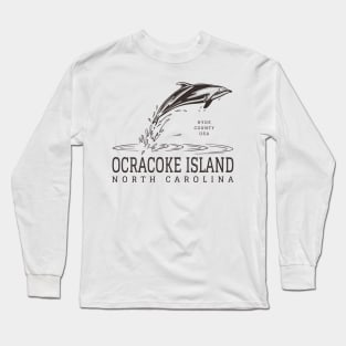 Ocracoke Island, NC Summertime Vacationing Dolphin Long Sleeve T-Shirt